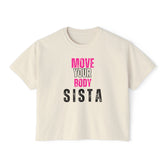 Empowering Women's Boxy Tee - Move Your Body Sista, Casual Workout Shirt, Gift for Fitness Lovers, Self-Care Apparel, Motivational Clothing